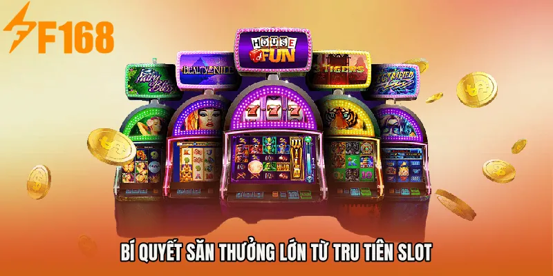Bí quyết săn thưởng lớn từ Tru Tiên Slot Bí quyết săn thưởng lớn từ Tru Tiên Slot