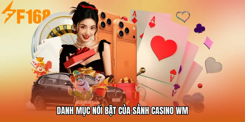 Danh mục nổi bật của Sảnh Casino Wm Danh mục nổi bật của Sảnh Casino Wm