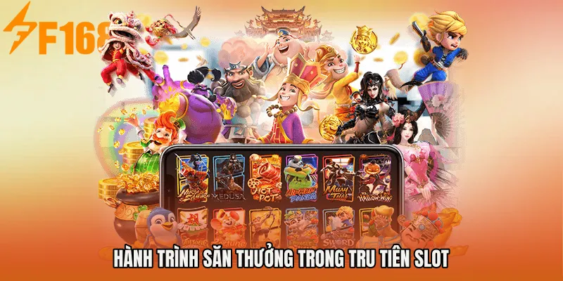 Hành trình săn thưởng trong Tru Tiên Slot Hành trình săn thưởng trong Tru Tiên Slot