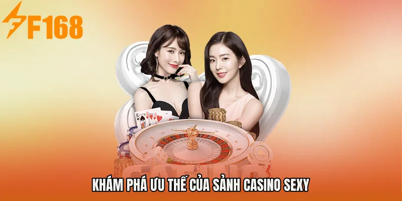 Khám phá ưu thế của Sảnh Casino Sexy Khám phá ưu thế của Sảnh Casino Sexy
