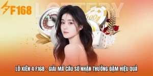 Lô Xiên 4 F168 - Giải Mã Cầu Số Nhận Thưởng Đậm Hiệu Quả