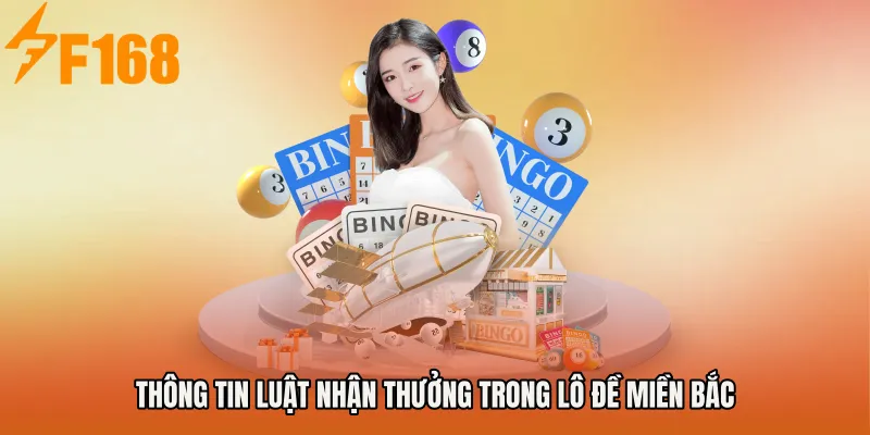 Thông tin luật nhận thưởng trong Lô đề miền bắc Thông tin luật nhận thưởng trong Lô đề miền bắc
